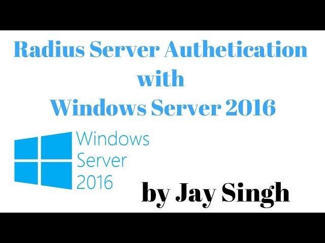 Part 1: Radius Server for WiFi Authentication with Windows Server 2016