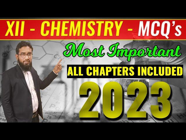 XII Chemistry (Most Important MCQs for 2023)