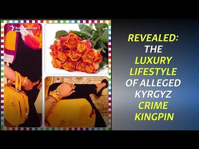 Revealed: The Luxury Lifestyle Of Alleged Kyrgyz Crime Kingpin