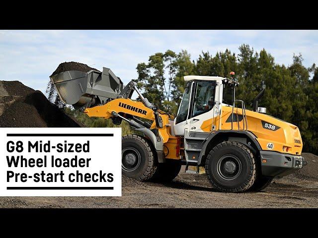 G8 Mid-sized wheel loader - Pre-start checks | Liebherr