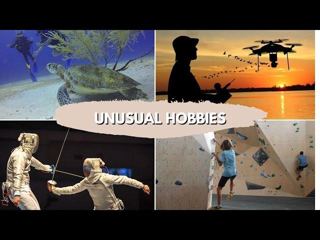 Unusual Hobbies Who May Surprise You