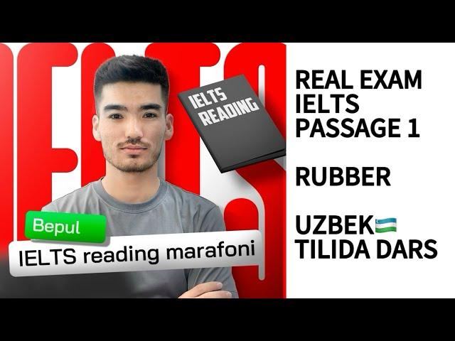 REAL EXAM IELTS PASSAGE 1 | RUBBER UZBEK TILIDA