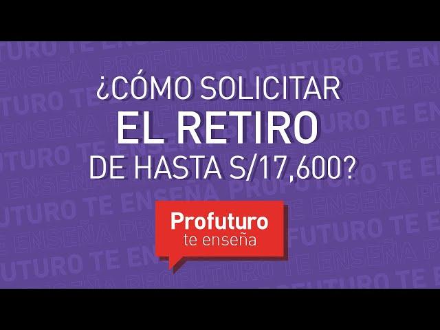 ¿Cómo solicitar el nuevo retiro de fondos? #ProfuturoTeEnseña