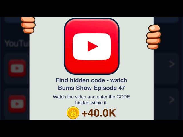 Bums Episode 47 Code | Bums YouTube Code Today | Bums YouTube Code