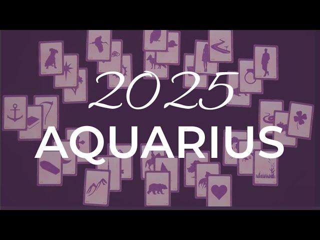 AQUARIUS ~ 2025 ASTROCLOCK ANNUAL FORECAST ~ LENORMAND READER