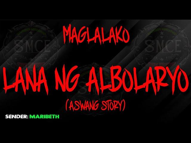 Maglalako | Lana ng Albolaryo | Based on a true Aswang Story