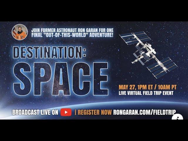 Destination: Space - Join Astronaut Ron Garan for a virtual field trip to space (edited).