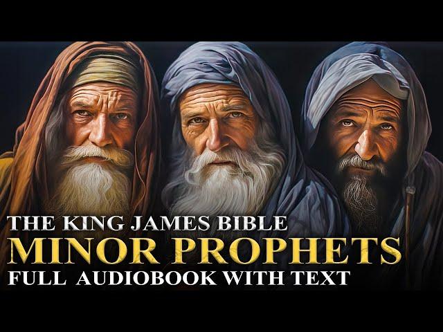 THE MINOR PROPHETS (KJV) Hosea - Malachi | Full Audiobook With Text