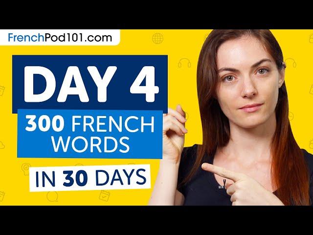 Day 4: 40/300 | Learn 300 French Words in 30 Days Challenge