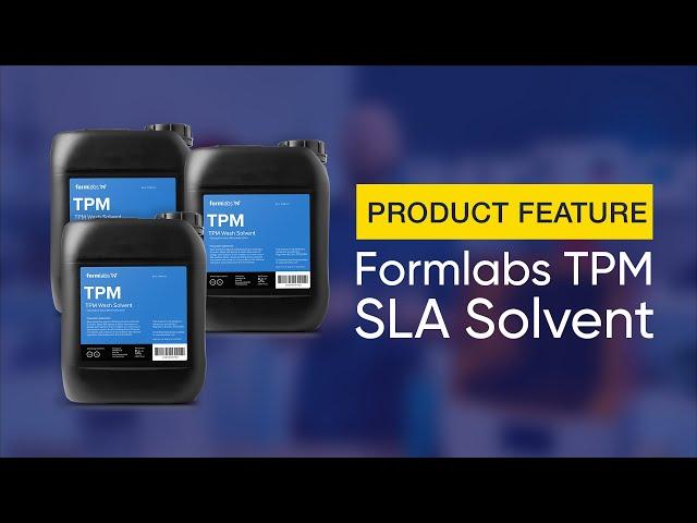 Product Feature: Formlabs TPM SLA Solvent