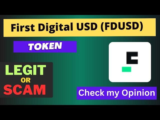 Is First Digital USD (FDUSD) Token Legit or Scam ??