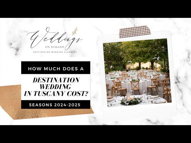 How much does a Destination Wedding in Tuscany cost (season 2024-2025)