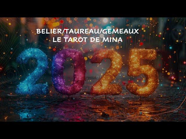 Ce que te réserve l’année 2025: BÉLIER/TAUREAU/GEMEAUX. Le tarot de Mina