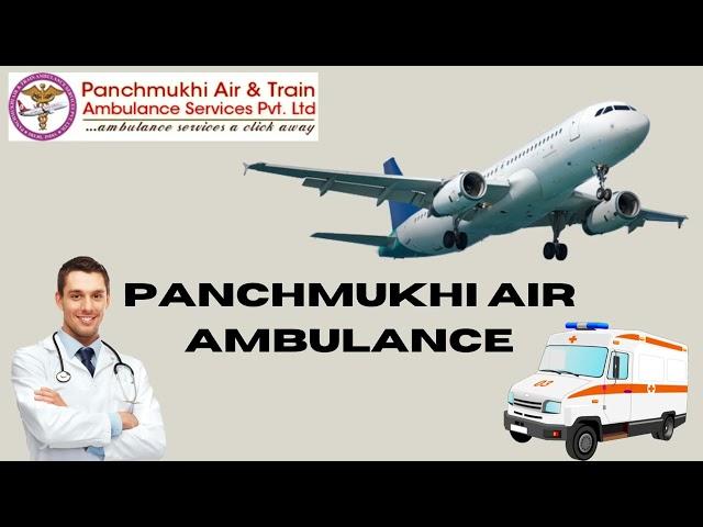 Use Now Panchmukhi Air and Train Ambulance Service in Chennai and Bhubaneswar at Low Charge