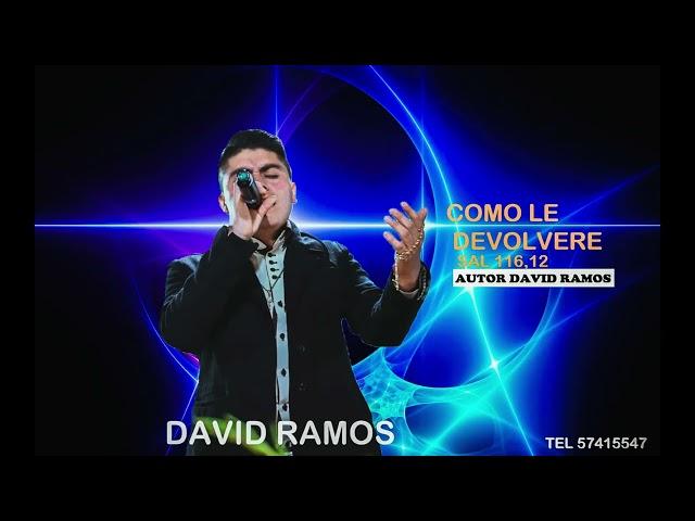 "COMO LE DEVOLVERE SAL 116,12" - AUTOR DAVID RAMOS CANTANTE CATOLICO.