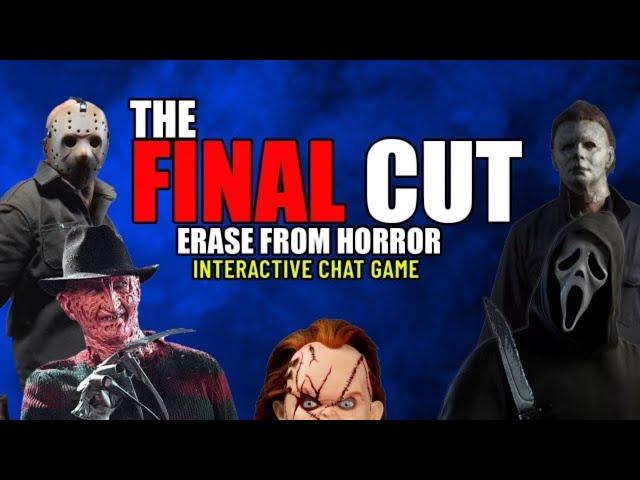 THE FINAL CUT: WHICH ICONIC HORROR FILMS WILL SURVIVE? YOU DECIDE! **LIVE INTERACTIVE GAME**