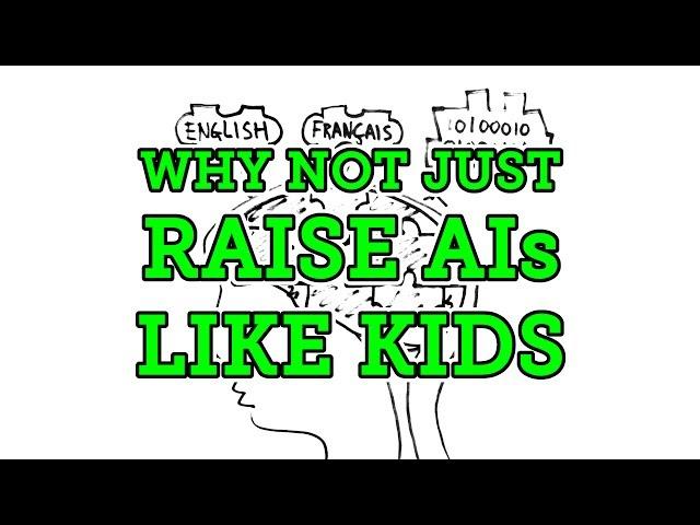 Why Not Just: Raise AI Like Kids?