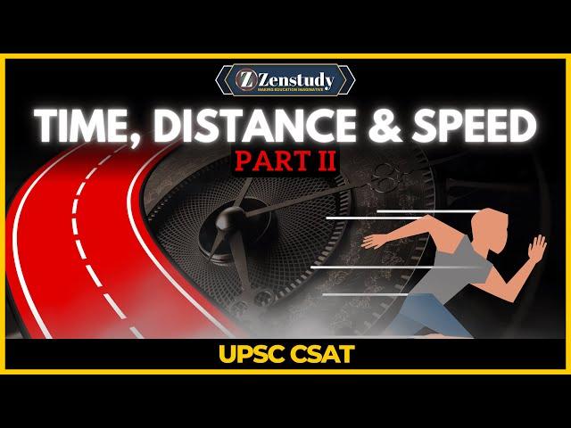 UPSC CSAT Time, Speed & Distance – Concept & PYQ Solutions