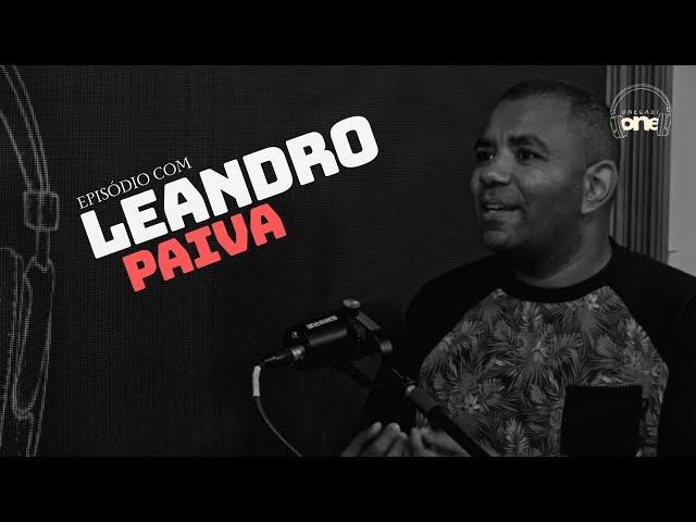 LEANDRO PAIVA - EVANGELISMO  - OneCAST EP #48