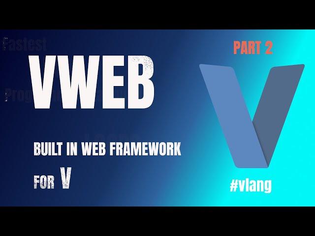 18.2 vweb buil-in web framework for vlang part 2