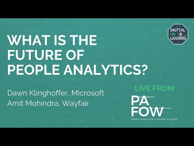 WHAT IS THE FUTURE OF PEOPLE ANALYTICS? PAFOW panel with Dawn Klinghoffer and Amit Mohindra