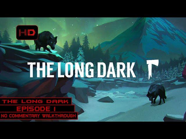 The Long Dark | Wintermute Story Mode - Episode 1 | 100% Walkthrough Longplay No Commentary