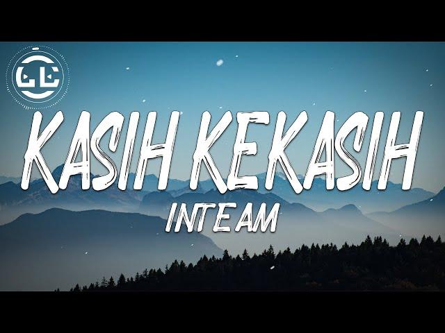 Inteam - Kasih Kekasih (Lyrics)