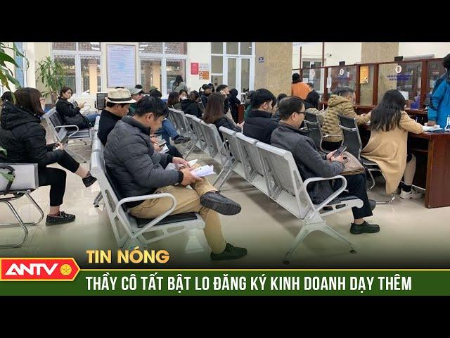 Giáo viên đăng ký kinh doanh, mở trung tâm dạy thêm như thế nào | ANTV