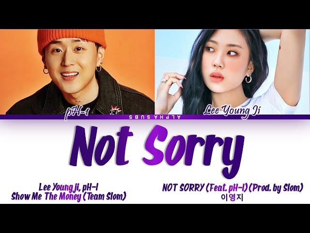 Lee Young Ji (Feat. pH-1) (이영지) - NOT SORRY (Prod. by Slom) SMTM11 Lyrics/가사 [Han|Rom|Eng]