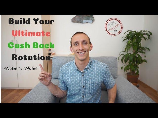 Build Your Ultimate Cash Back Rotation- Waller's Wallet