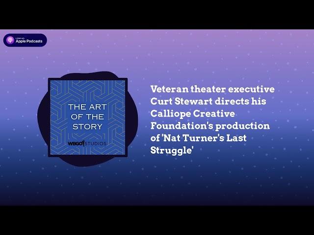 Veteran theater executive Curt Stewart directs his Calliope Creative Foundation's production of...