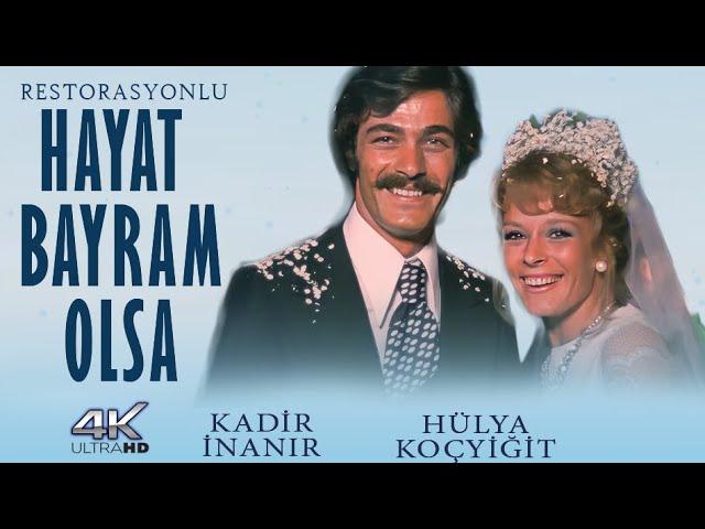 Hayat Bayram Olsa Türk Filmi | 4K ULTRA HD | KADİR İNANIR | HÜLYA KOÇYİĞİT