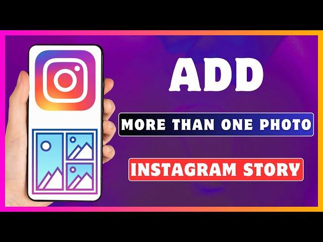 How To Add More Than One Photo To Instagram Story | Put Multiple Pictures On Insta Story