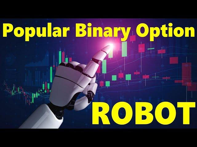 Most Popular No # 1 Binary Options Trading Robot | Premium Trading Store