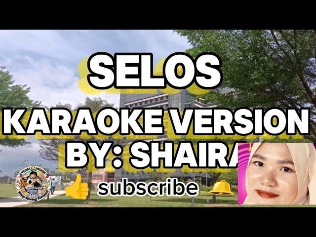 SELOS Karaoke Version By: SHAIRA