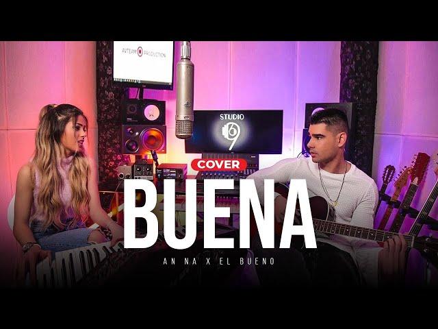 BUENA - AN NA&EL BUENO (cover)