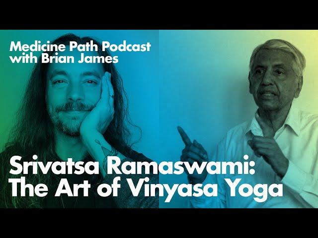 Srivatsa Ramaswami: The Art of Vinyasa Yoga