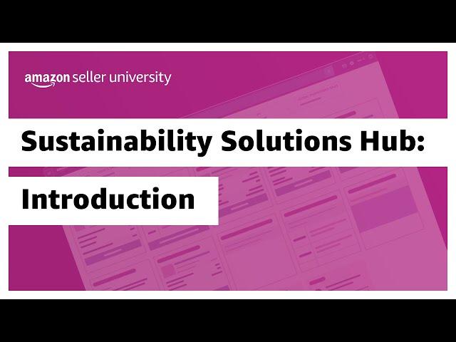 Amazon's Sustainability Solutions Hub: Introduction