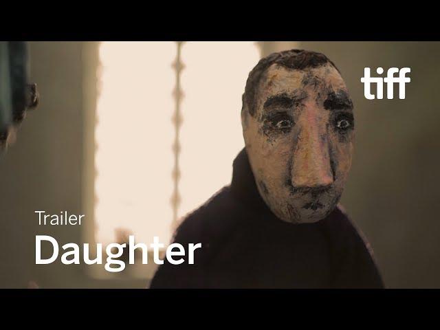 DAUGHTER Trailer | TIFF 2019