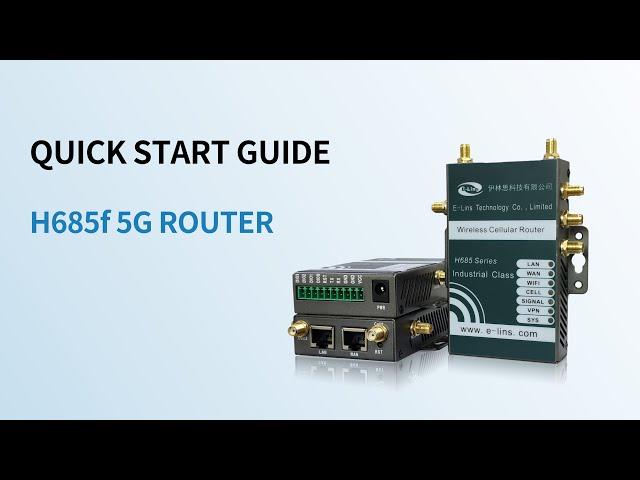 H685f - 5G INDUSTRIAL ROUTER - QUICK START GUIDE