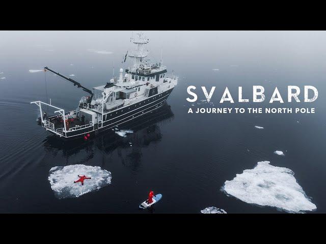 SVALBARD - A Journey to the North Pole | Cinematic Short Film