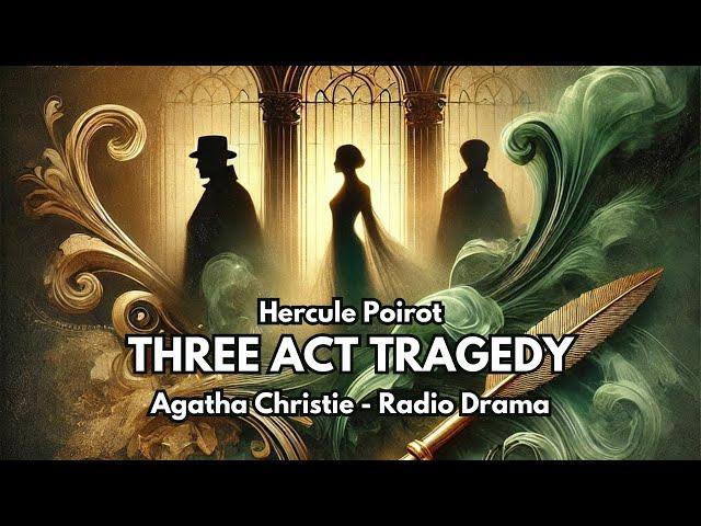 Three Act Tragedy I Hercule Poirot's Finest Cases BBC 4 Radio Drama