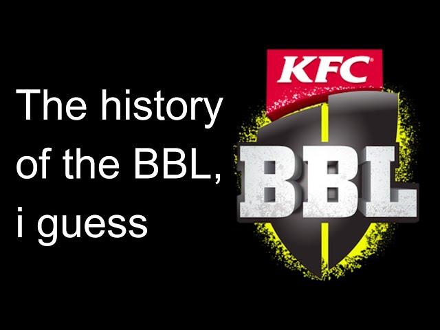 the entire history of the BBL, i guess