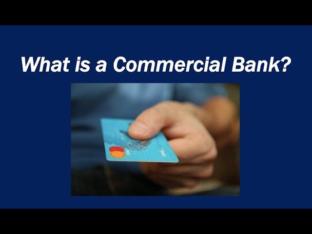 What is a Commercial Bank?