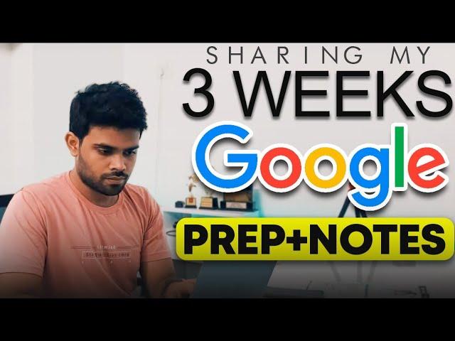 My 3 Weeks GOOGLE Prep and NOTES