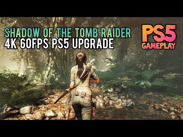 Shadow Of The Tomb Raider PS5 Upgrade • 4K 60FPS HDR Gameplay 