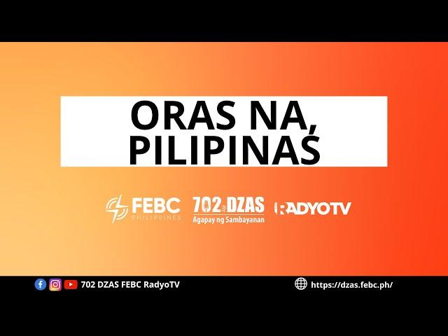 Oras Na Pilipinas | September 20, 2024