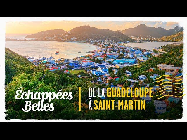 Échappées belles - De la Guadeloupe à Saint-Martin