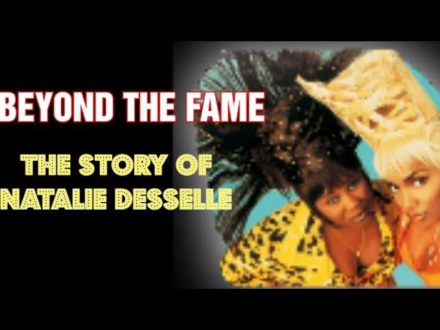 Beyond The Fame: The life of Natalie Desselle