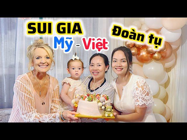 #624: Sui gia Việt - Mỹ gặp lại nhau, bữa tiệc sinh nhật 1 tuổi của cháu gái vô cùng ấm áp